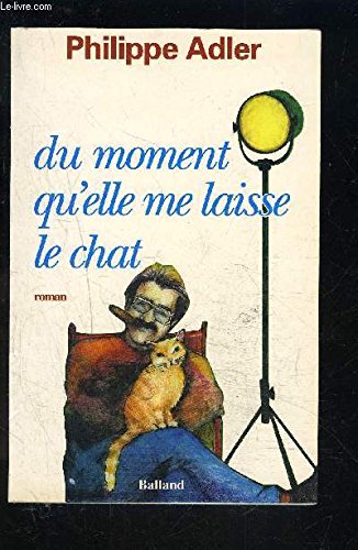 Du moment qu'elle me laisse le chat 9782715810341