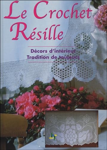 Le Crochet Résille: Décors d'intérieur - Tradition de toujours 9782844395870