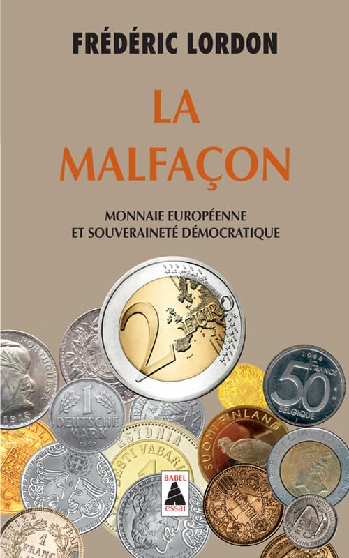 La Malfaçon: Monnaie européenne et souveraineté démocratique 9782330056391