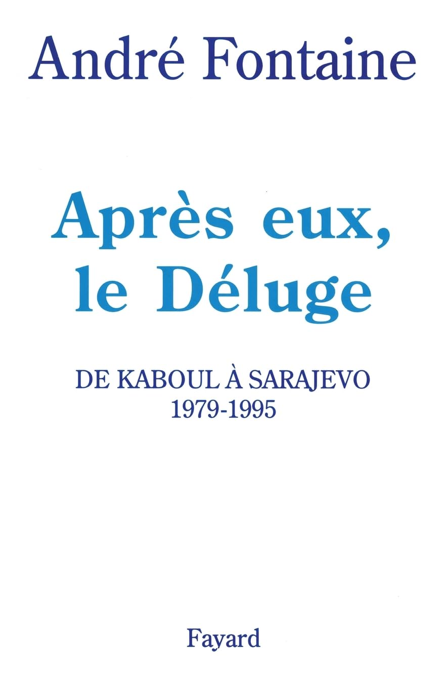 Après eux, le Déluge: De Kaboul à Sarajevo (1979-1995) 9782213595245