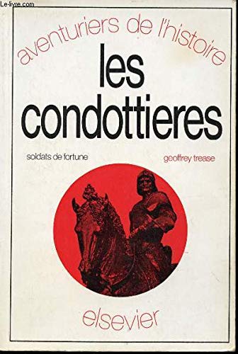 Les condottieres (soldats de fortune)