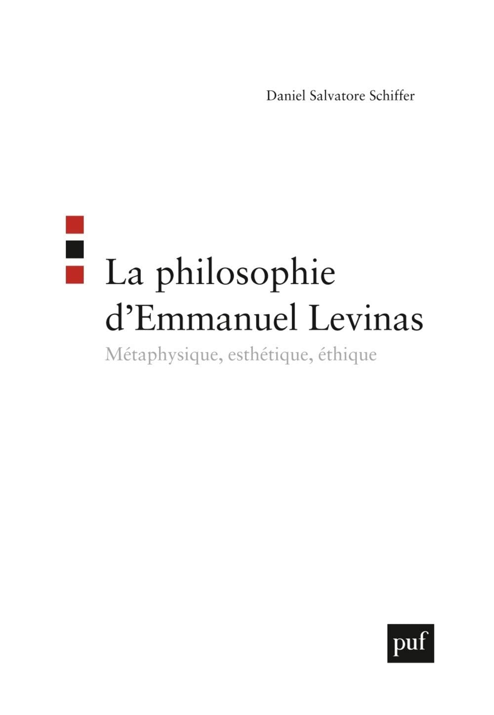 La philosophie d'Emmanuel Levinas: Métaphysique, esthétique, éthique 9782130561569