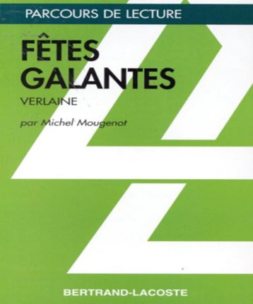 FETES GALANTES-PARCOURS DE LECTURE 9782735203123