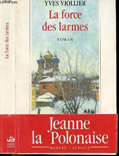 Jeanne la Polonaise, tome 3 : La force des larmes 9782221067895