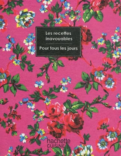 Les Recettes inavouables: Pour tous les jours 9782012383753