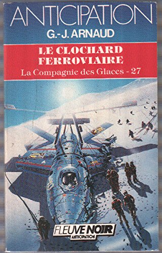 Le Clochard Ferroviaire - la Compagnie des Glaces Tome 27 9782265033054