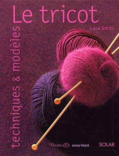 Le Tricot techniques et Modèles 9782263033292