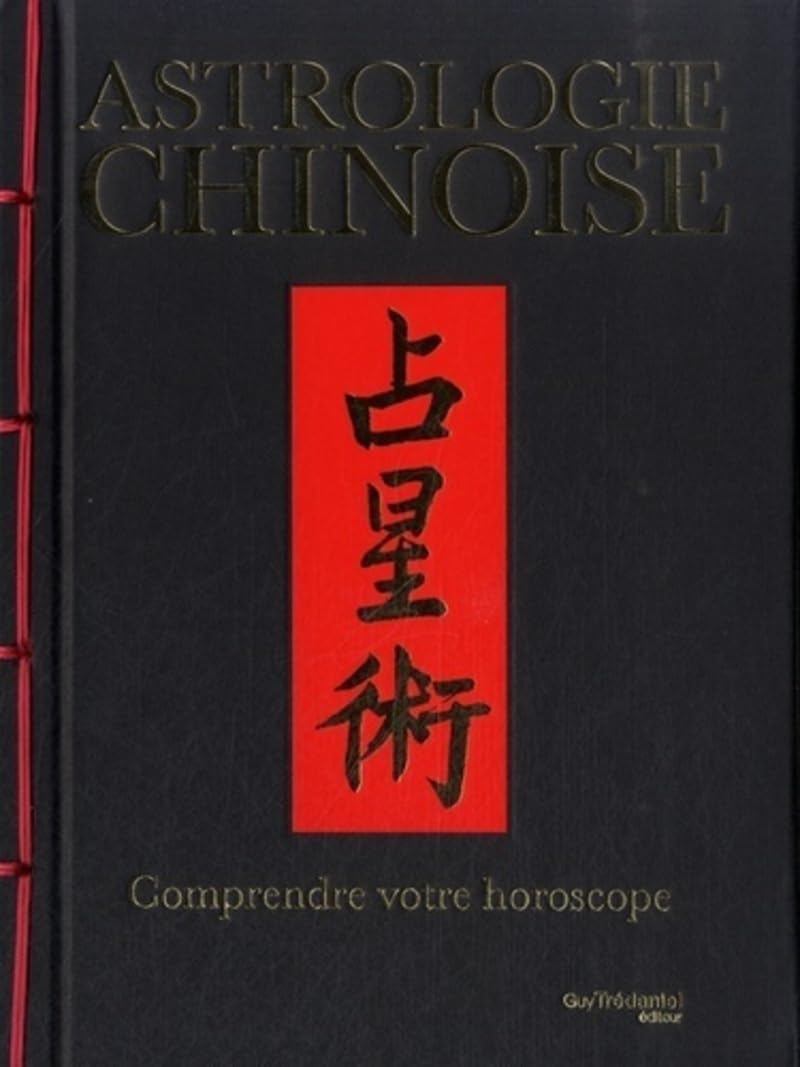 Astrologie chinoise - Comprendre votre horoscope 9782813208842