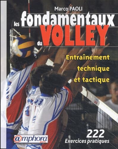 Les Fondamentaux du volley : Entraînement technique et tactique 9782851806130