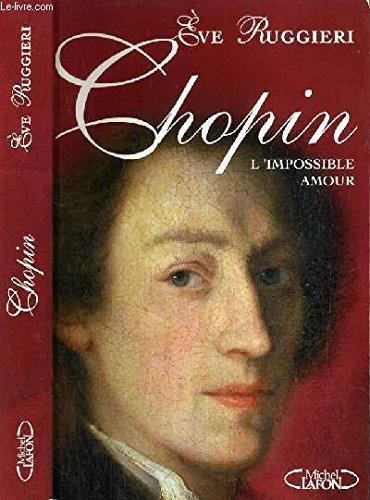 CHOPIN.L'IMPOSSIBLE AMOUR 9782286061524