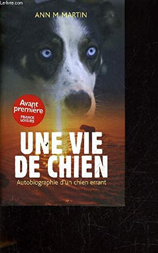Une vie de chien. Autobiographie d'un chien errant 9782298000061