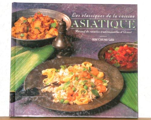 LES CLASSIQUES DE LA CUISINE ASIATIQUE 9782842162214