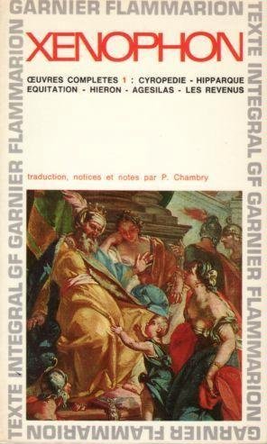 Xénophon. Oeuvres complètes : Traduction, notices et notes par Pierre Chambry