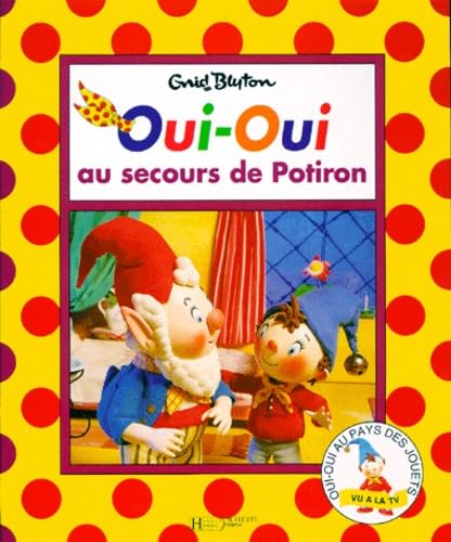 Oui-Oui au secours de Potiron 9782012232136