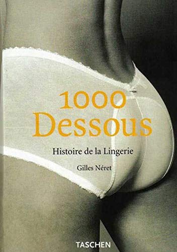 1000 dessous : Histoire de la lingerie 9782743446833