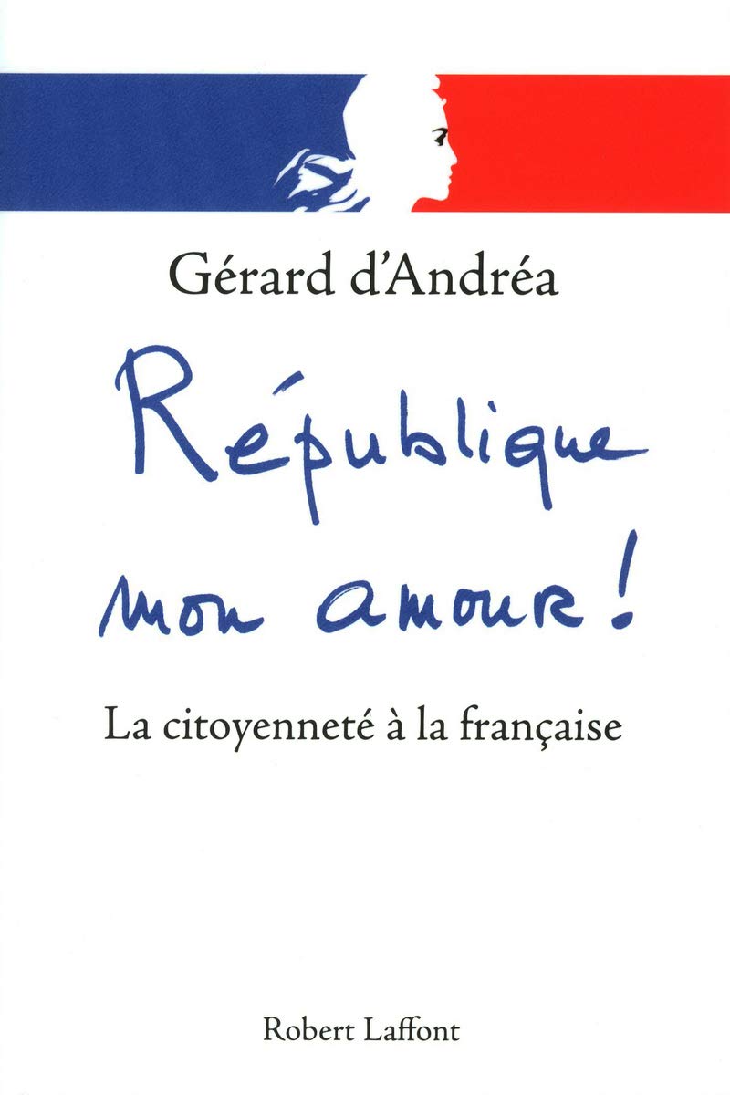 République, mon amour: La Citoyenneté à la française - NE 9782221126936