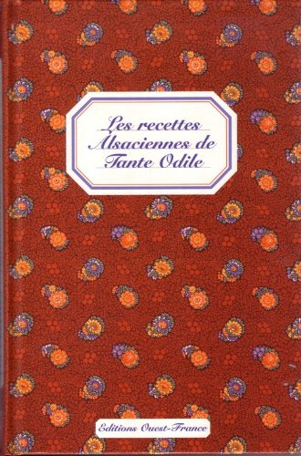 Les Recettes alsaciennes de Tante Odile 9782737318399