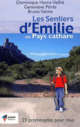 Les sentiers d'Emilie en Pays cathare.: 25 promenades trés faciles 9782841821327
