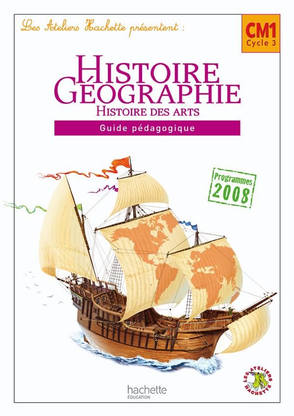 Les Ateliers Hachette Histoire-Géographie CM1 - Guide pédagogique - Ed.2010 9782011175151