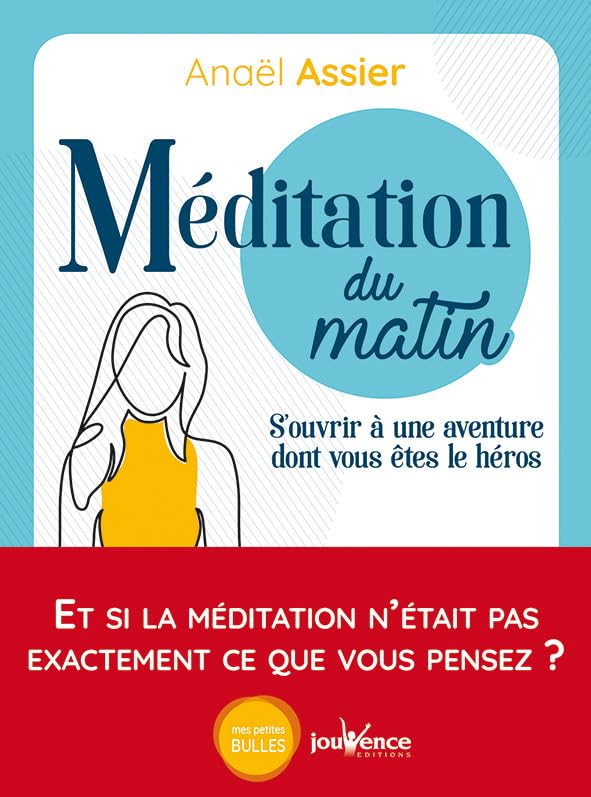 Méditation du matin: S'ouvrir à une aventure dont vous êtes le héros 9782889531806
