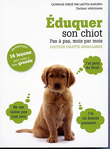 Eduquer son chiot Pas à pas, mois par mois (Rustica) 9782298052046
