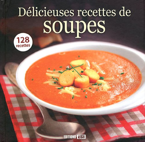 delicieuses recettes de soupes (0) 9782353555772
