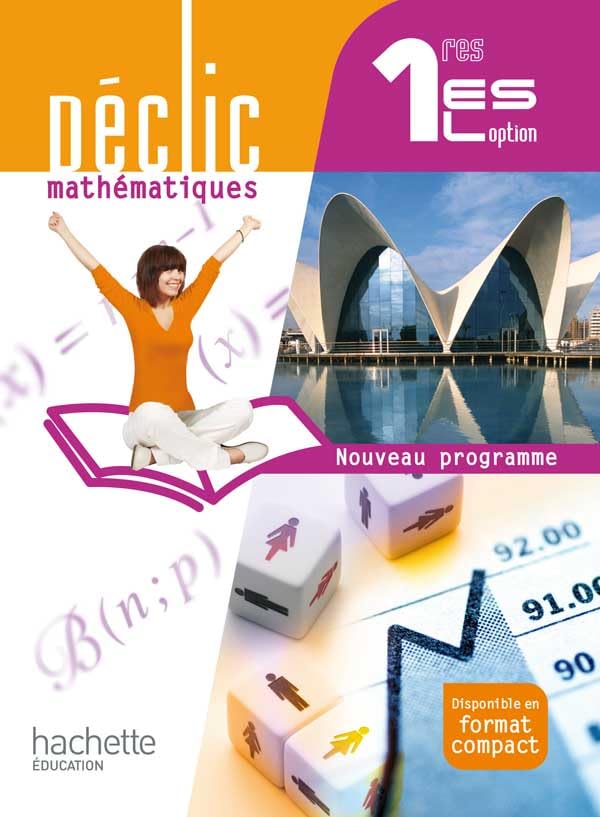 Déclic Mathématiques 1res ES / L option - Livre élève Grand format - Edition 2011 9782011355386