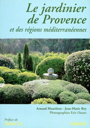 Le Jardinier de Provence et des régions méditerranéennes 9782857447740