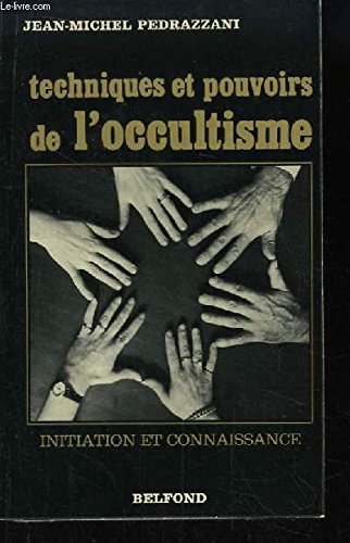 Techniques et pouvoirs de l'occultisme 9782714402042