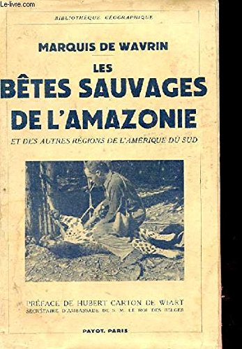 Les bêtes sauvages de l'amazonie et des autres régions de l'amérique du sud