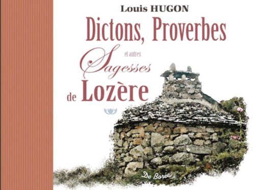 DICTONS PROVERBES ET AUTRES SAGESSES DE LOZERE 9782844948403