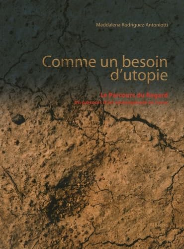 Comme un besoin d'utopie: Le Parcours du Regard 9782846981255