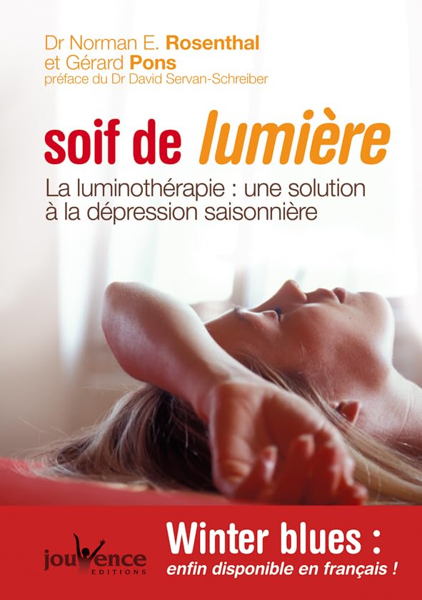 Soif de lumière: Luminothérapie : une solution à la dépression saisonnière 9782883535152
