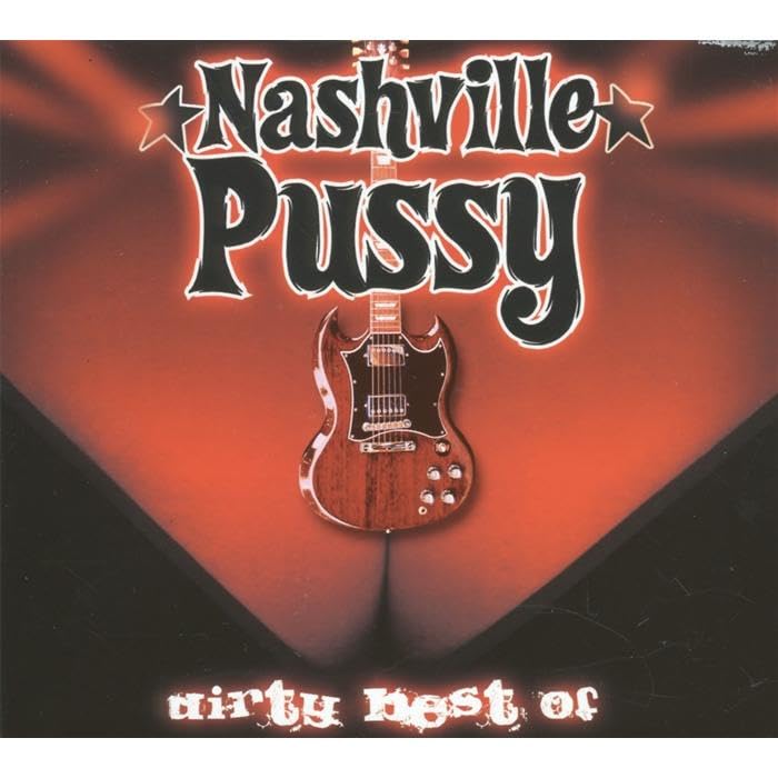 Dirty Best Of Nashville Pussy 3596971105129