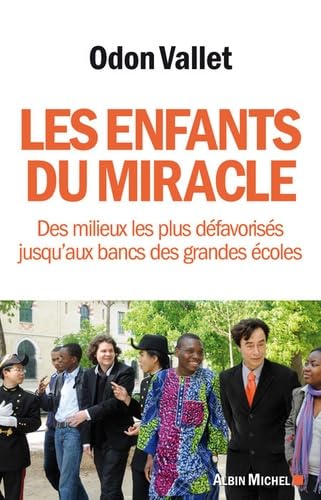 Les Enfants du miracle: Des milieux les plus défavorisés jusqu'aux bancs des grandes écoles 9782226193025