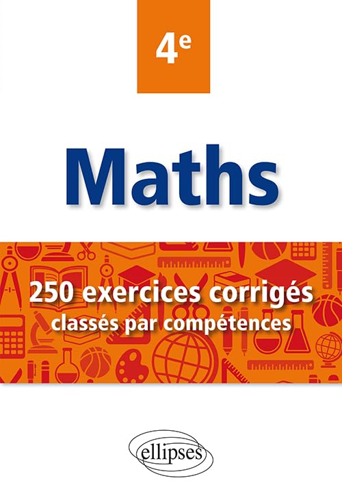 Mathématiques - 250 exercices corrigés classés par compétences - 4e 9782340034105