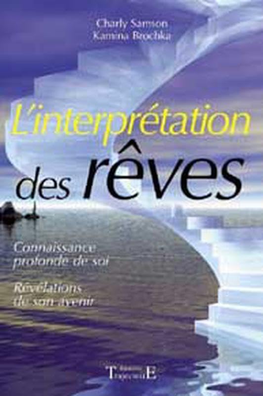 L'interprétation des rêves : Connaissance profonde de soi, révélations de son avenir 9782841973620