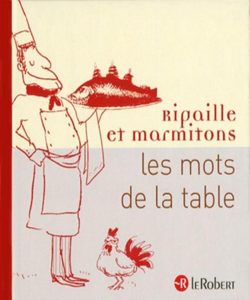 Mots de la table - Ripaille et marmitons 9782849023914