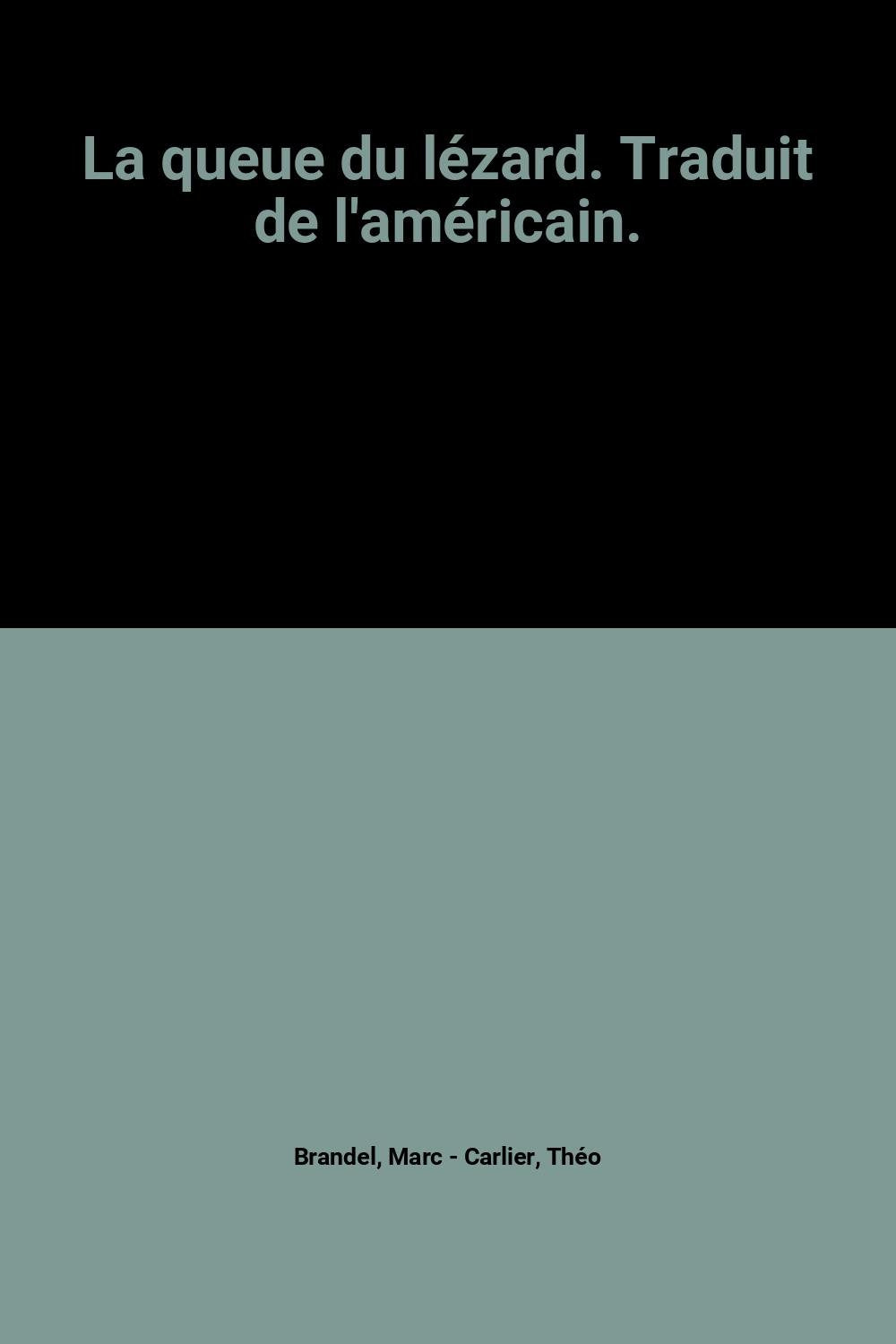 La queue du lézard. Traduit de l'américain. 9782221006993