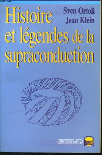 Histoire et légendes de la supraconduction 9782702117422
