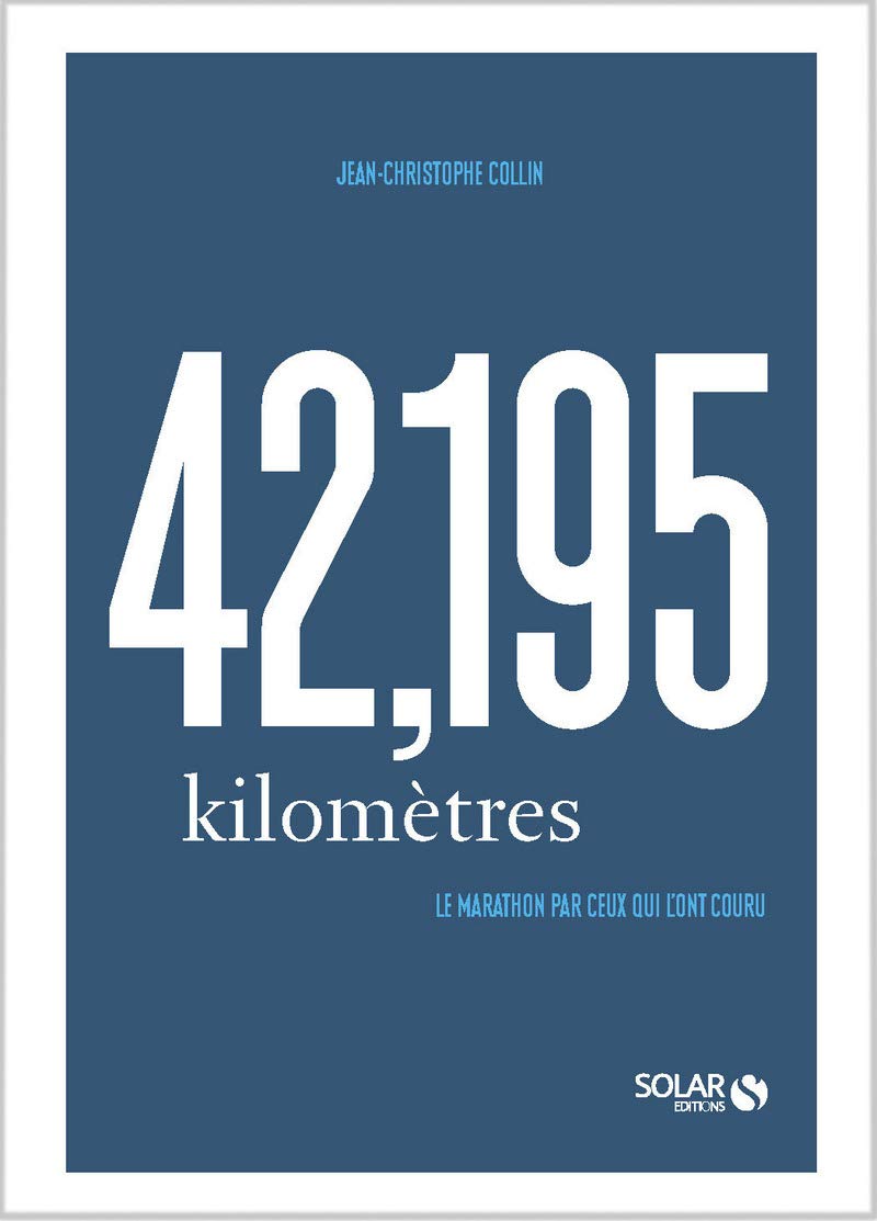 42,195 kilomètres, le marathon par ceux qui l'ont couru 9782263151514