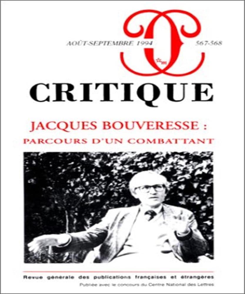 Critique numéro 567-568 : Jacques Bouveresse: Parcours d'un combattant 9782707314901