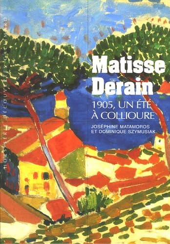 Matisse Derain: 1905, un été à Collioure 9782070306992