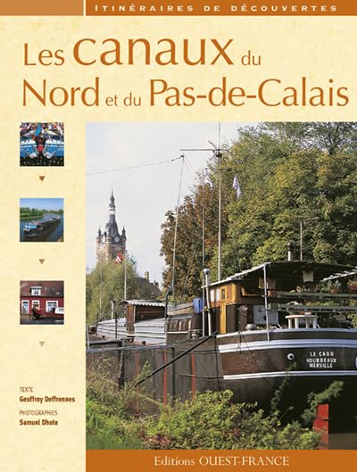 Les Canaux du Nord et du Pas-de-Calais 9782737334474