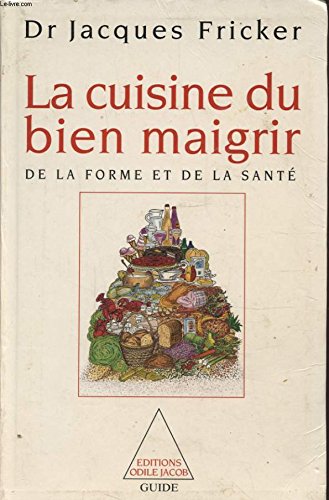 LA CUISINE DU BIEN MAIGRIR DE LA FORME ET DE LA SANTE 9782738102430