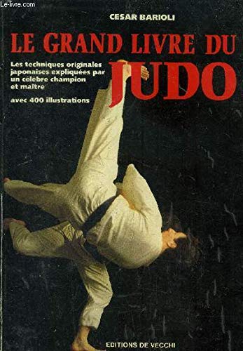 Le grand livre du judo / les techniques originales japonaises expliquees par un celebre champion et 9782732805702