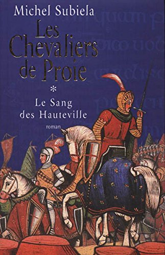 LES CHEVALIERS DE PROIE (1000 - 1063). Le Sang des Hauteville, tome I 9782286025755