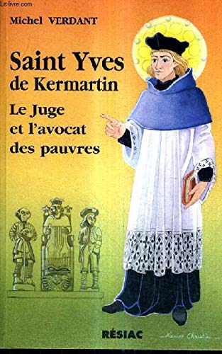 Saint Yves de Kermartin : Le juge et l'avocat des pauvres 9782852683488