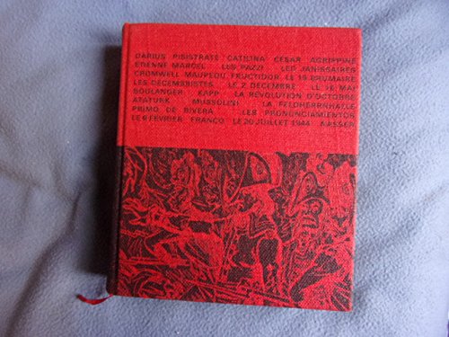 Les coups d'etat. darius - pisistrate - catilina - César - agrippine - etienne marcel - les pazzi - les janissaires - crmwell - maupeou - fructidor - ... kapp - la revolution d'octobre - ataturk - ..