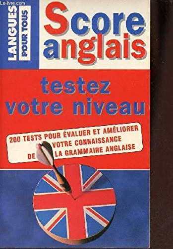 Testez votre niveau. 200 test pour évaluer et améliorer votre connaissance de la grammaire anglaise 9782266091916